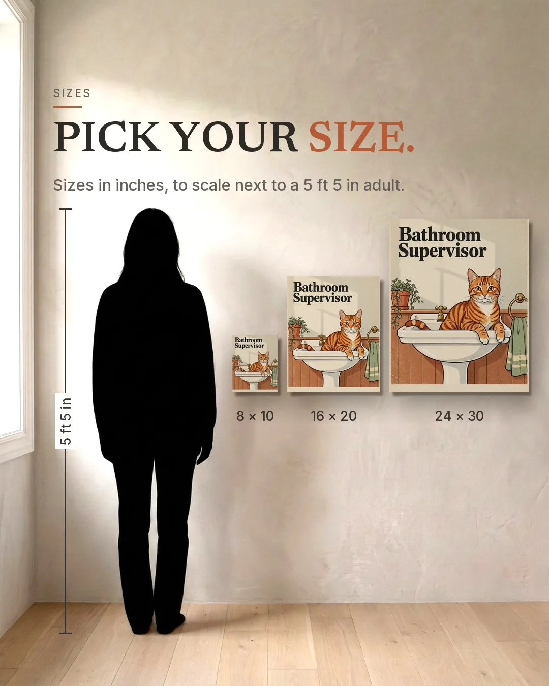 The Bathroom Supervisor: the three sizes, 8 × 10, 16 × 20 and 24 × 30 in, on a wall beside a 5 ft 5 in adult silhouette.