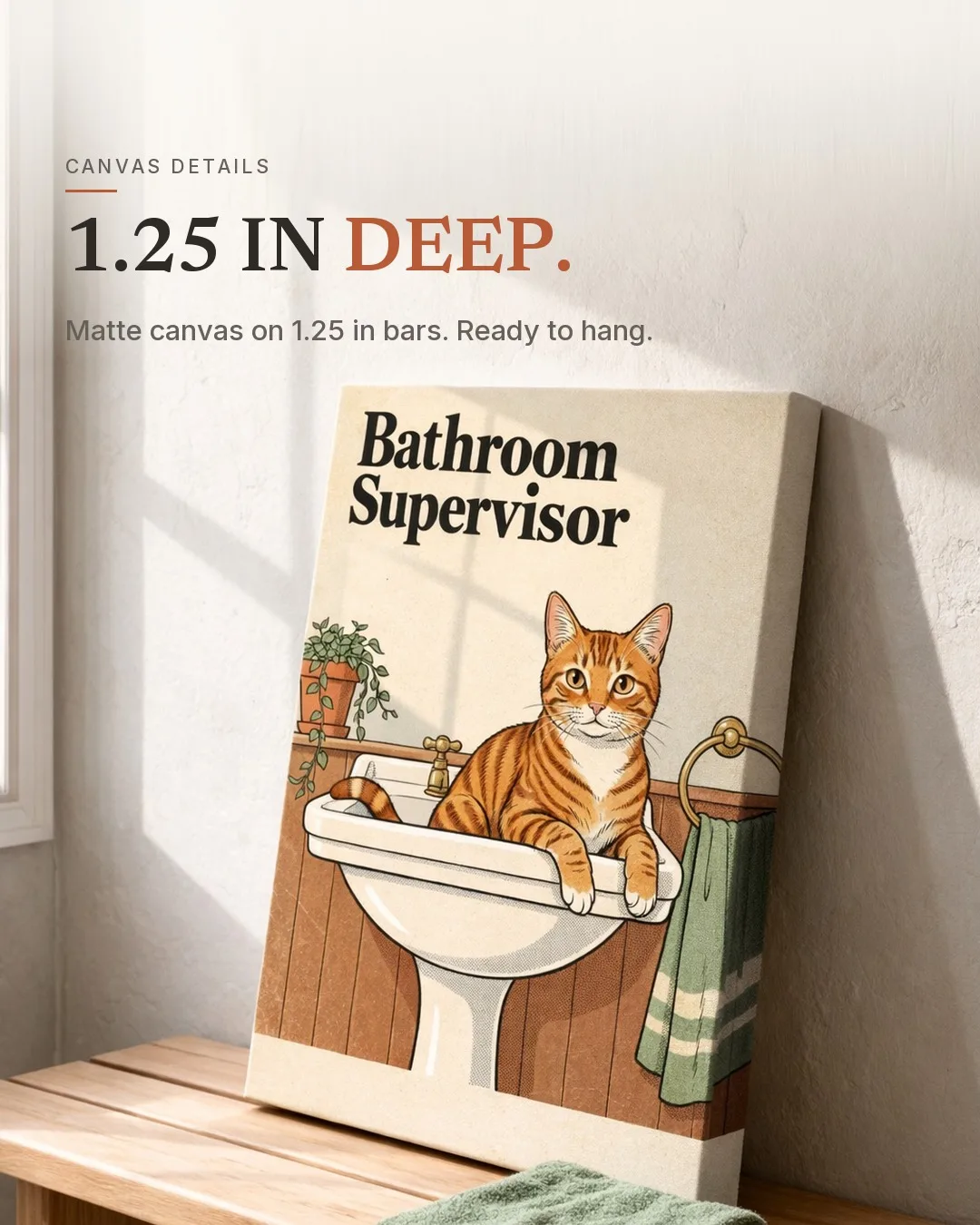 The Bathroom Supervisor canvas leaning against a wall, seen from the side to show its 1.25 in depth.