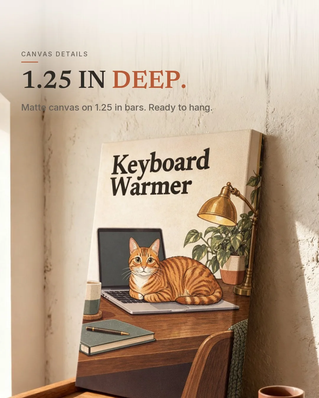 The Keyboard Warmer: the canvas leaning against a wall, seen from the side to show its 1.25 in depth.